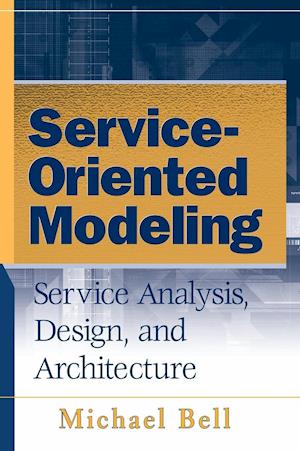Service–Oriented Modeling – Service Analysis, Design, and Architecture