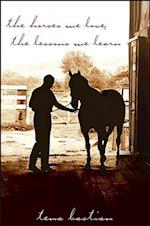 Horses We Love, The Lessons We Learn