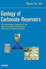Geology of Carbonate Reservoirs – The Identification, Description, and Characterization of Hydrocarbon Reservoirs in Carbonate Rocks