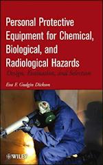 Personal Protective Equipment for Chemical, Biological, and Radiological Hazards – Design, Evaluation, and Selection