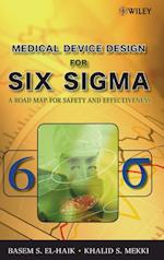 Medical Device Design for Six Sigma – A Road Map for Safety and Effectiveness