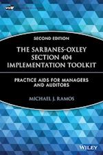 The Sarbanes–Oxley Section 404 Implementation Toolkit – Practice Aids for Managers and Auditors WS Second Edition