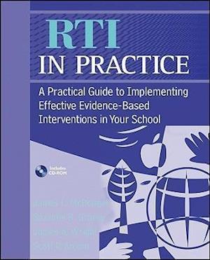RTI in Practice – A Practical Guide to Implementing Effective Evidence–Based Interventions in Your School +CD