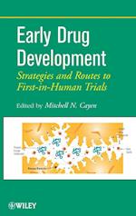 Early Drug Development – Strategies and Routes to First–in–Human Trials