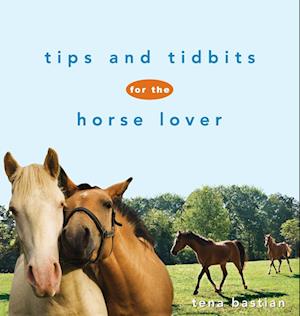 Tips and Tidbits for the Horse Lover