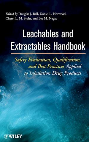 Leachables and Extractables Handbook – Safety Evaluation, Qualification and Best Practices Applied to Inhalation Drug Products