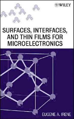 Surfaces, Interfaces, and Films for Microelectronics