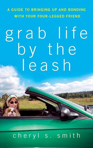 Grab Life by the Leash