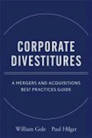 Corporate Divestitures – A Mergers and Acquisitions Best Practices Guide