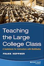 Teaching the Large College Class – A Guidebook for  Instructors with Multitudes