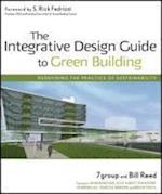 The Integrative Design Guide to Green Building – Redefining the Practice of Sustainability