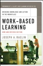 Work–Based Learning – Bridging Knowledge and Action in the Workplace, New and Revised Edition