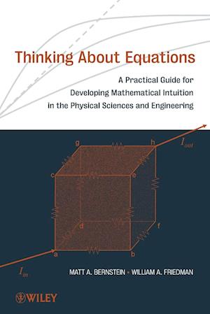 Thinking About Equations – A Practical Guide for Developing Mathematical Intuition in the Physical Sciences and Engineering