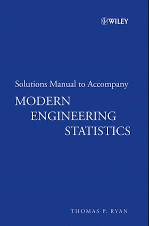 Solutions Manual to accompany Modern Engineering Statistics