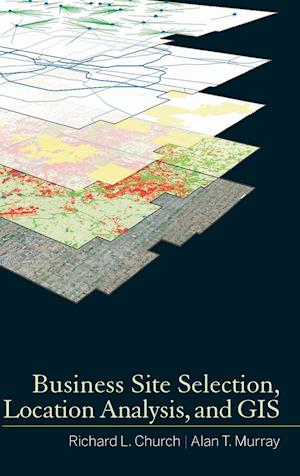 Business Site Selection, Location Analysis and GIS