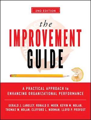 The Improvement Guide – A Practical Approach to Enhancing Organizational Performance 2e