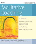 Facilitative Coaching – A Toolkit for Expanding Your Repertoire and Achieving Lasting Results