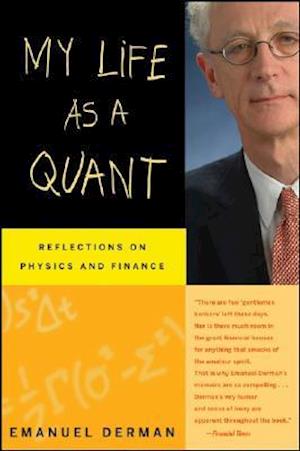 My Life as a Quant – Reflections on Physics and Finance