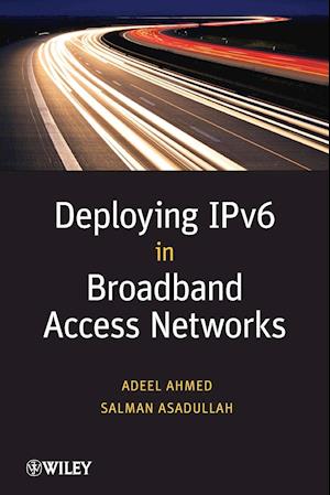 Deploying IPv6 in Broadband Access Networks