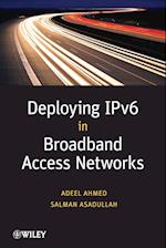 Deploying IPv6 in Broadband Acess Networks