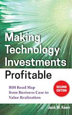 Making Technology Investments Profitable 2e – ROI Road Map from Business Case to Value Realization