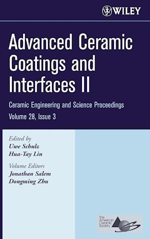 Advanced Ceramic Coatings and Interfaces II – Ceramic Engineering and Science Proceedings V28 3