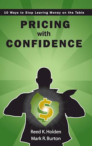 Pricing with Confidence - 10 Ways to Stop Leaving Money on the Table