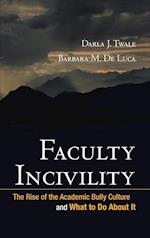 Faculty Incivility – The Rise of the Academic Bully Culture and What to Do About It