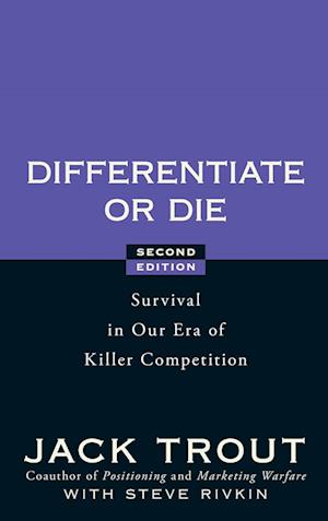 Differentiate or Die – Survival in Our Era of Killer Competition 2e