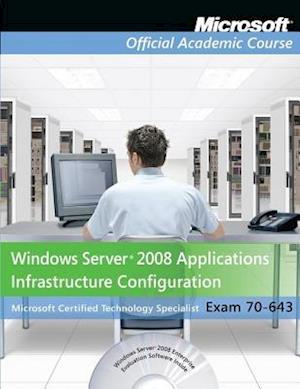 Exam 70-643 Windows Server 2008 Applications Infrastructure Configuration