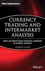 Currency Trading and Intermarket Analysis – How to Profit from the Shifting Currents in Global Markets