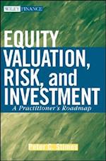 Equity Valuation, Risk and Investment – A Practitioner's Roadmap