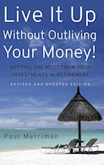 Live It Up Without Outliving Your Money!