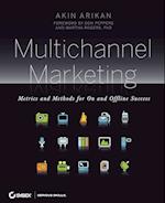 Multichannel Marketing – Metrics and Methods for On and Offline Success
