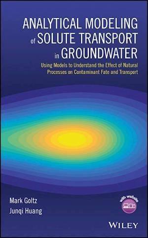 Analytical Modeling of Solute Transport in Groundw ater – Using Models to Understand the Effect of Natural Processes on Contaminant Fate & Transport