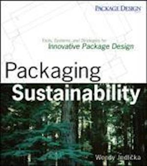 Packaging Sustainability – Tools, Systems, and Strategies for Innovative Package Design