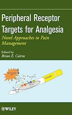 Peripheral Receptor Targets for Analgesia – Novel Approaches to Pain Management