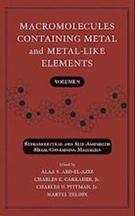 Macromolecules Containing Metal and Metal–Like Elements – Supramolecular and Self–Assembled Metal–Containing Materials V 9