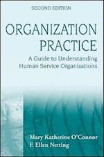 Organization Practice – A Guide to Understanding Human Service Organizations 2e