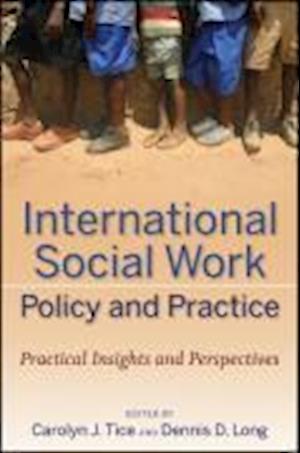 International Social Work Policy and Practice – Practical Insights and Perspectives