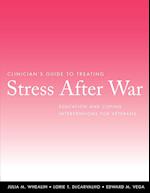 Clinician's Guide to Treating Stress After War – Education and Coping Interventions for Veterans