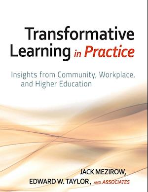 Transformative Learning in Practice – Insights from Community, Workplace, and Higher Education