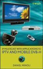 IP Multicast with Applications to IPTV and Mobile DVB–H