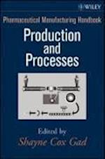 Pharmaceutical Manufacturing Handbook – Production  and Processes