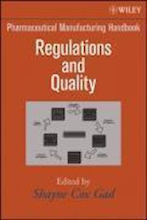 Pharmaceutical Manufacturing Handbook – Regulations and Quality