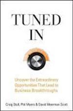 Tuned In – Uncover the Extraordinary Opportunities  That Lead to Business Breakthroughs