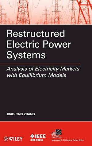 Restructured Electric Power Systems – Analysis of Electricity Markets with Equilibrium Models