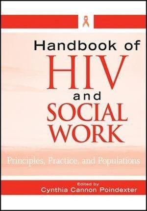 Handbook of HIV and Social Work – Principles Practice and Populations