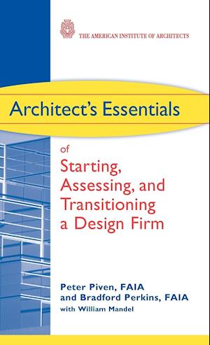 Architect's Essentials of Starting, Assessing, and  Transitioning A Design Firm