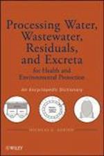 Processing Water, Wastewater, Residuals, and Excreta For Health and Environmental Protection – An Encyclopedic Dictionary